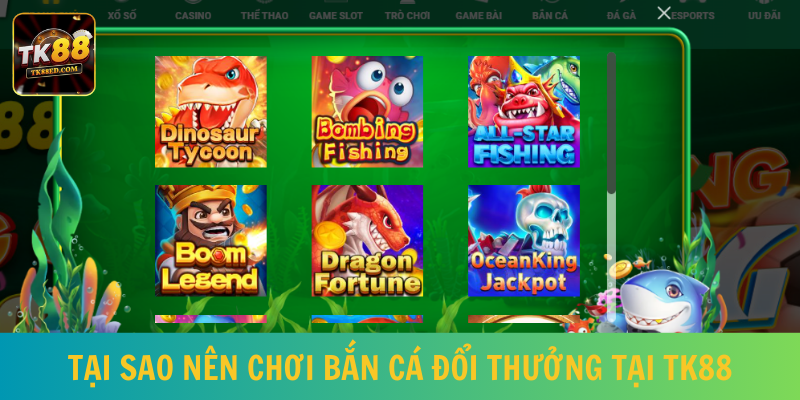 Các trò chơi bắn cá đổi thưởng liên tục được cập nhật tại nhà cái